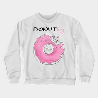 Donuthing once in a while Crewneck Sweatshirt